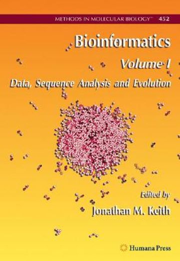 Bioinformatics: Volume I: Data, Sequence Analysis and Evolution (en Inglés)