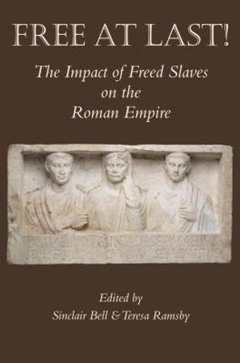 free at last!,the impact of freed slaves on the roman empire