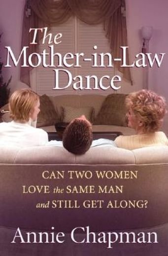 the mother-in-law dance,can two women love the same man and still get along? (in English)