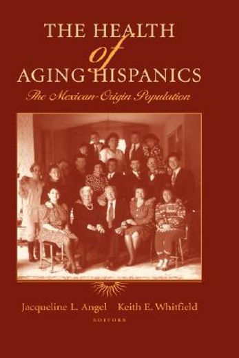 the health of aging hispanics,the mexican-origin population