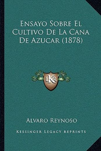 ensayo sobre el cultivo de la cana de azucar (1878)