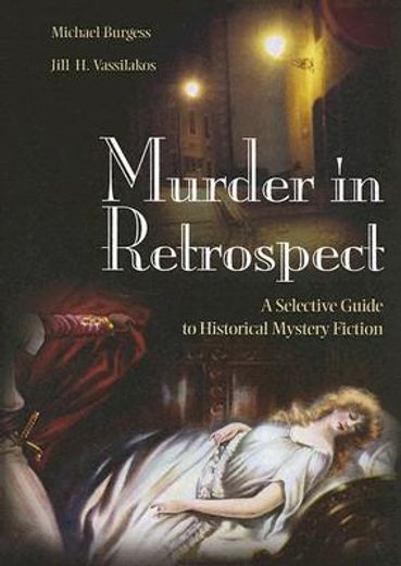 murder in retrospect,a selective guide to historical mystery fiction
