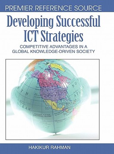 developing successful ict strategies,competitive advantages in a global knowledge-driven society