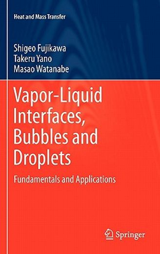vapor-liquid interfaces, bubbles and droplets,fundamentals and applications
