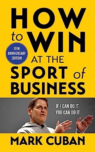 How to win at the Sport of Business: If i can do it, you can do it: 10Th Anniversary Edition (en Inglés)