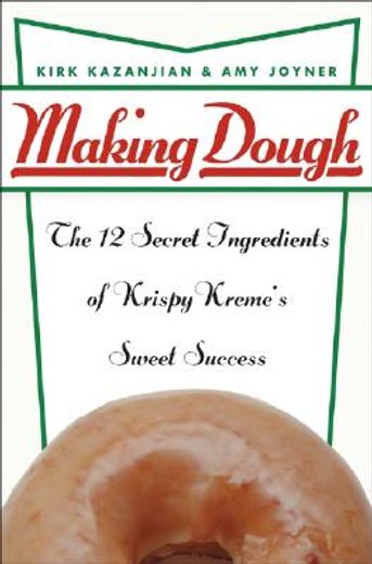 making dough,the 12 secret ingredients of krispy kreme´s sweet success (in English)