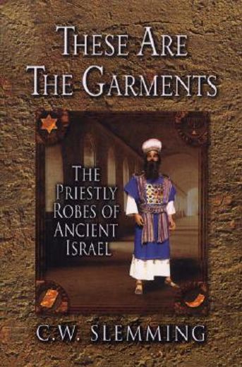 these are the garments: the priestly robes of ancient israel