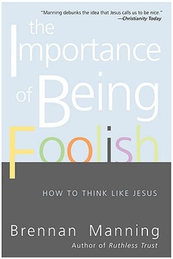 the importance of being foolish,how to think like jesus (en Inglés)