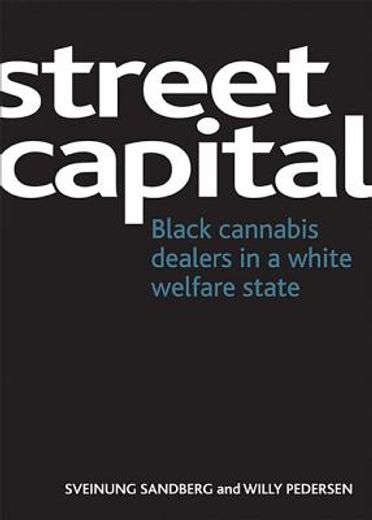 street capital,black cannabis dealers in a white welfare state