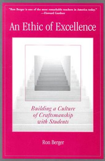 an ethic of excellence,building a culture of craftsmanship with students