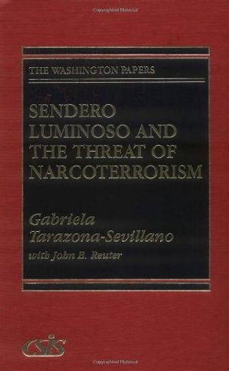 Sendero Luminoso and the Threat of Narcoterrorism (en Inglés)