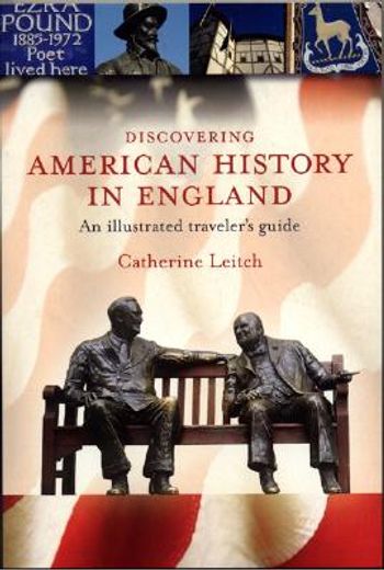 Discovering American History in England: An Illustrated Traveler's Guide (in English)