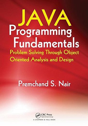 Java Programming Fundamentals: Problem Solving Through Object Oriented Analysis and Design (en Inglés)