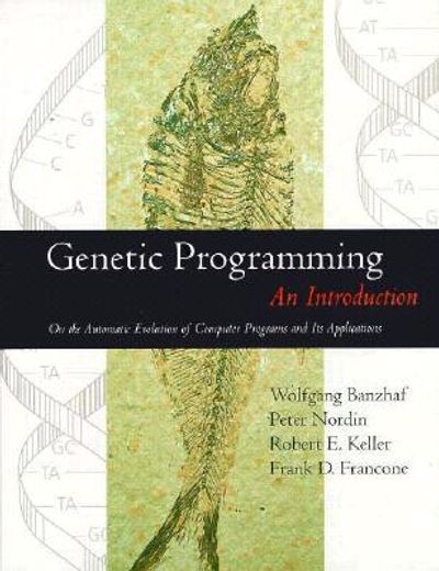 genetic programming,an introduction : on the automatic evolution of computer programs and its applications