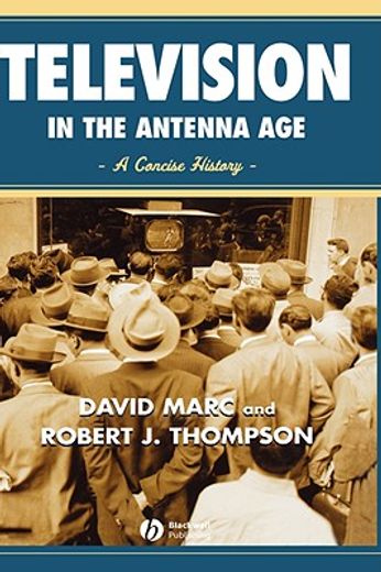 television in the antenna age,a concise history