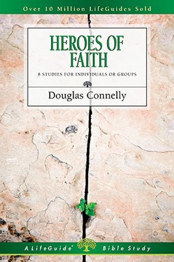 heroes of faith,8 studies for individuals or groups