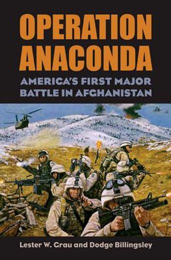 operation anaconda,america`s first major battle in afghanistan
