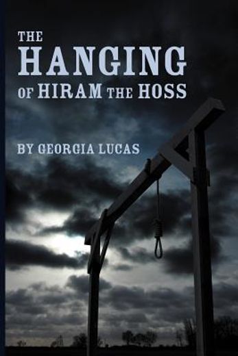 the hanging of hiram the hoss (en Inglés)