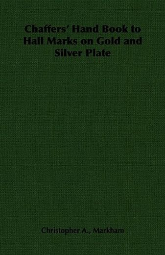 chaffers´ hand book to hall marks on gold and silver plate