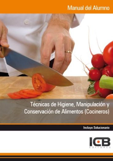 Manual Técnicas de Higiene, Manipulación y Conservación de Alimentos (Cocineros)