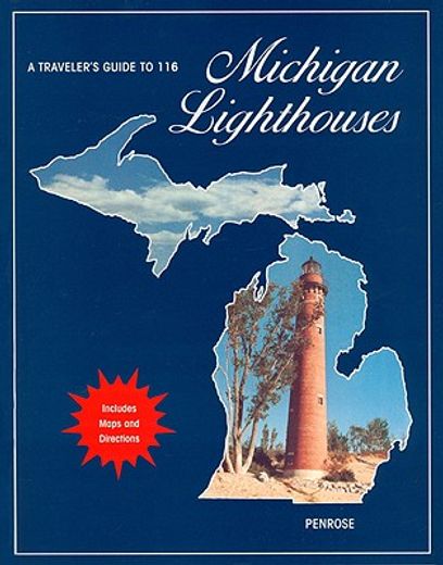 a traveler´s guide to 116 michigan lighthouses
