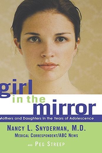girl in the mirror,mothers and daughters in the years of adolescence