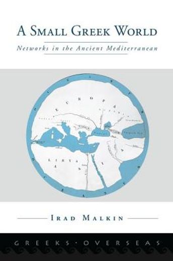 a small greek world,networks in the ancient mediterranean