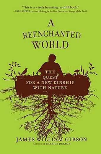 a reenchanted world,the quest for a new kinship with nature