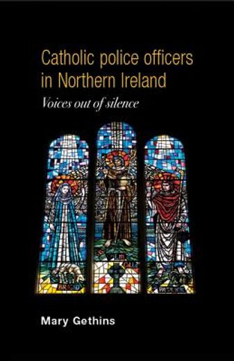 catholic police officers in northern ireland,voices out of silence