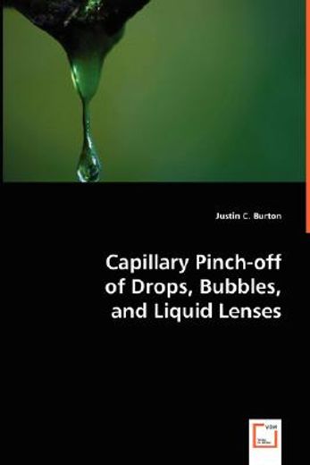 capillary pinch-off of drops, bubbles, and liquid lenses