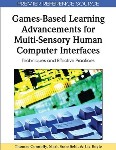 games-based learning advancements for multi-sensory human computer interfaces,techniques and effective practices