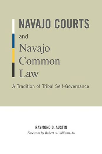 navajo courts and navajo common law,a tradition of tribal self-governance