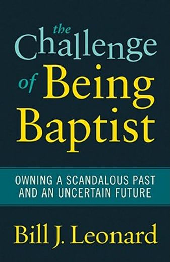 the challenge of being baptist,owning a scandalous past and an uncertain future