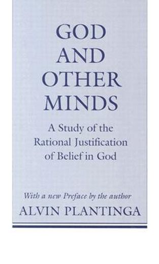 god and other minds,a study of the rational justification of belief in god