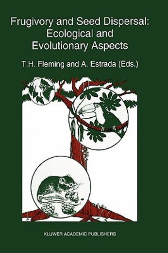 frugivory and seed dispersal: ecological and evolutionary aspects (en Inglés)