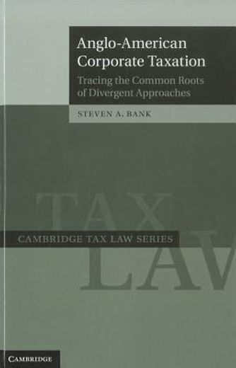 anglo-american corporate taxation,tracing the common roots of divergent approaches