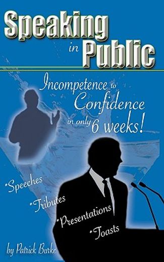 speaking in public,incompetence to confidence in only 6 weeks!