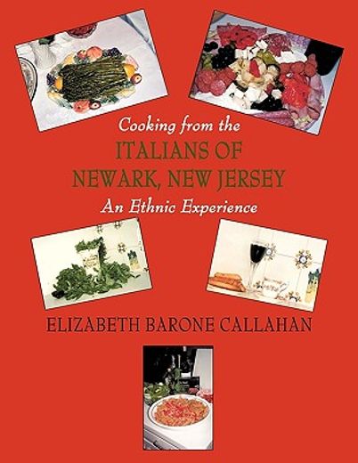 cooking from the italians of newark, new jersey an ethnic experience (en Inglés)