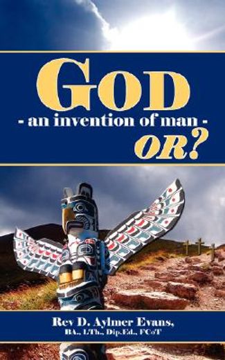 god - an invention of man - or?