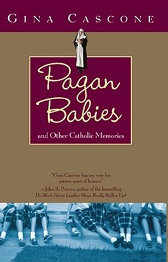 pagan babies,and other catholic memories (in English)