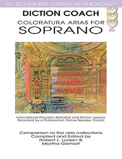 Diction Coach - G. Schirmer Opera Anthology (Coloratura Arias for Soprano): Coloratura Arias for Soprano [With 3 CDs] (en Inglés)