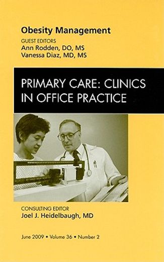 Obesity Management, an Issue of Primary Care Clinics in Office Practice: Volume 36-2 (en Inglés)