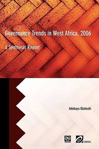 governance trends in west africa 2006/ les tendances de gouvernance en afrique de l´ouest en 2006,a synthesis report/ un rapport de synthese