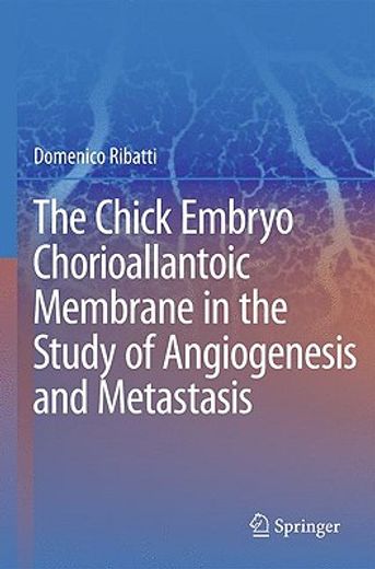 the chick embryo chorioallantoic membrane in the study of angiogenesis and metastasis