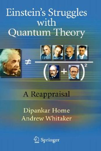 einstein´s struggles with quantum theory,a reappraisal