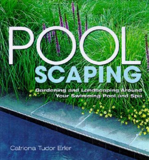 Poolscaping: Gardening and Landscaping Around Your Swimming Pool and Spa (in English)