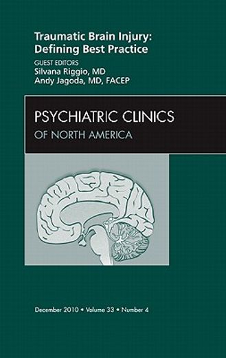 Traumatic Brain Injury: Defining Best Practice, an Issue of Psychiatric Clinics: Volume 33-4 (en Inglés)