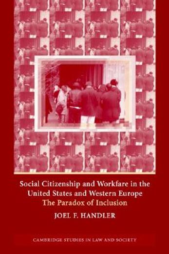 social citizenship and workfare in the united states and western europe,the paradox of inclusion