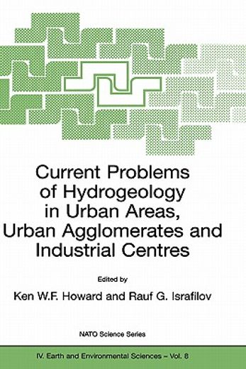 current problems of hydrogeology in urban areas, urban agglomerates and industrial centres (en Inglés)