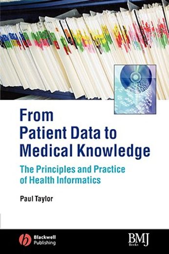 from patient data to medical knowledge,the principles and practice of health informatics